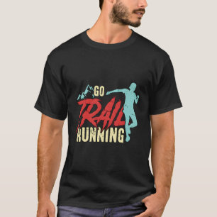 Go Trail Running Ultra Marathonlopers Trail R T-shirt