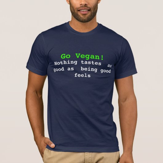 Go vegan Nothing tastes as good being being good T-shirt (Voorkant)