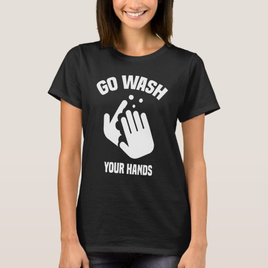Go Wash Your Hands Drink Global Handwashing Day T-shirt (Voorkant)