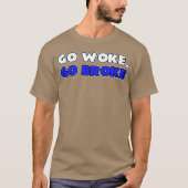 Go Woke, Go Broke T-shirt (Voorkant)