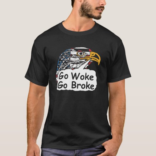 Go Woke Go Broke T-shirt (Voorkant)