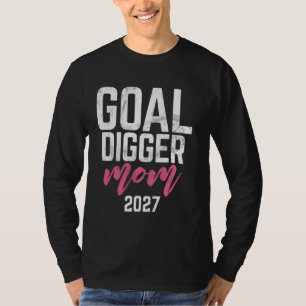 Goal Digger 27 Voetbal Mom 2027 T-shirt