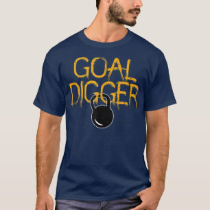 Goal Digger Kettlebell Workout Gym Cool Fitness T-shirt