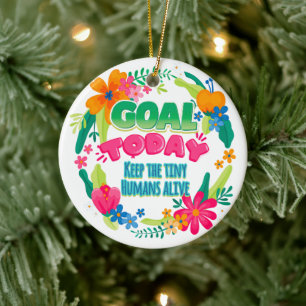 Goal vandaag houdt de kleine mens in leven keramisch ornament