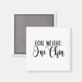 Goal Weight One Chin Funny Workout Fitness Gym Say Magneet (Voorkant / Achterkant)