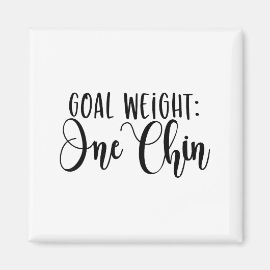 Goal Weight One Chin Funny Workout Fitness Gym Say Magneet (Voorkant)