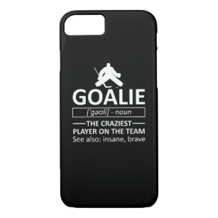 Goalie de meest gekke speler op het team 	iPhone 8/7 hoesje