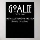 Goalie Gear Goalkeeper Definition Soccer Hockey Poster (Voorkant)