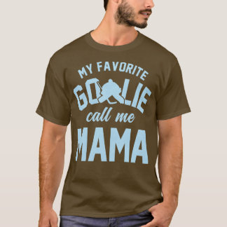 Goalie Moeder Quote 1 T-shirt