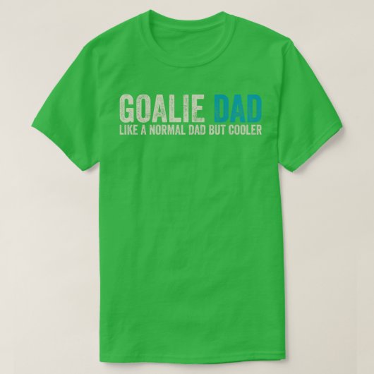 Goalie vader als normale vader maar cooler t-shirt (Design voorkant)