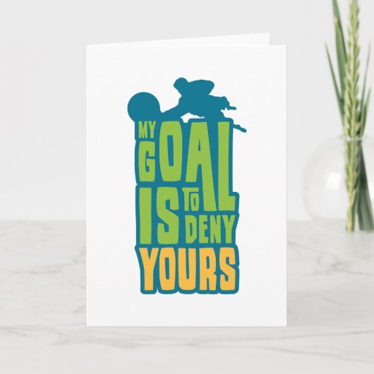 Goalkeeper Goalie Mijn doel is om je voetbal te on Kaart (Voorkant)