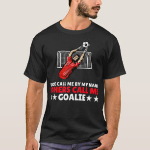 Goalkeeper Goalie Soccer Football Gift grappigs T-shirt