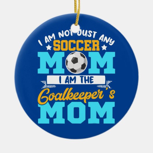 Goalkeeper Ma = Soccer Goalie Mama Moederdag Keramisch Ornament (Voorkant)
