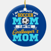 Goalkeeper Ma = Soccer Goalie Mama Moederdag Keramisch Ornament (Achterkant)