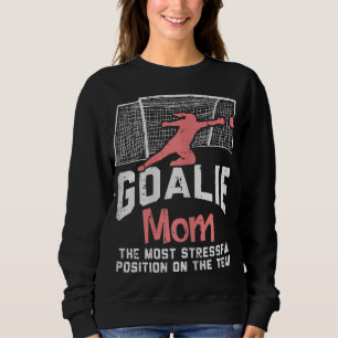 Goalkeeper mama Stressful Funny Football Goalie Ma Trui