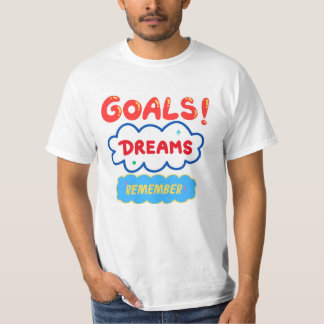 Goals & Dreams T-shirt