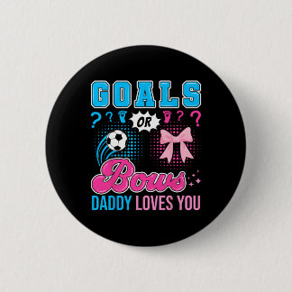Goals Or Bows Daddy Loves You Gender Reveal Soccer Ronde Button 5,7 Cm