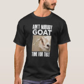 Goat Farmer zal daar niet voor op tijd komen T-shirt (Voorkant)