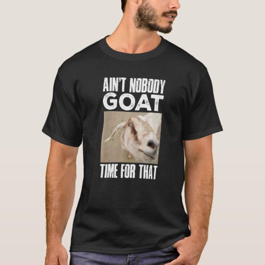 Goat Farmer zal daar niet voor op tijd komen T-shirt (Voorkant)