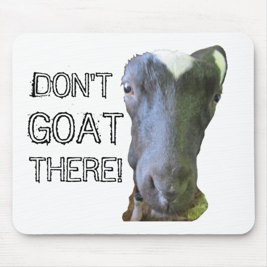 Goat: "GA ER NIET!" Muismat (Voorkant)