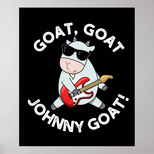 Goat Goat Johnny Goat Funny Animal Pun Dark BG Poster (Voorkant)