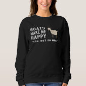 Goat Goats Make Me Happy You Not So Much Farmer F Trui (Voorkant)