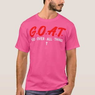 Goat God over alle dingen grappige kleding T-shirt