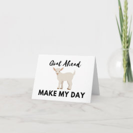 Goat Humor: Ga (at) vooruit en maak mijn dag leeg Kaart