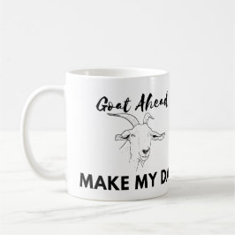 Goat Humor: Ga (at) vooruit, maak mijn dag Koffiemok