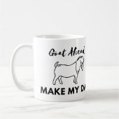 Goat Humor: Ga (at) vooruit, maak mijn dag Koffiemok (Links)