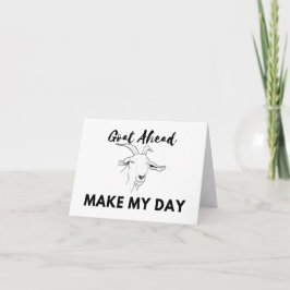 Goat Humor: Ga (at) vooruit, maak mijn dag leeg Kaart