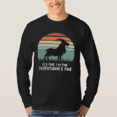 goat it s fine i m fine everything is fine t-shirt (Voorkant)