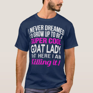Goat Lady Funny Goat Lover Giftszoo T-shirt