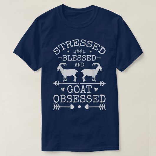 Goat Lovers Stressed Blessed And Goat Obsessed Goa T-shirt (Design voorkant)