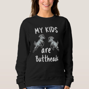 Goat Mom Mijn Kinder zijn Buttheads Goat Farmer Trui