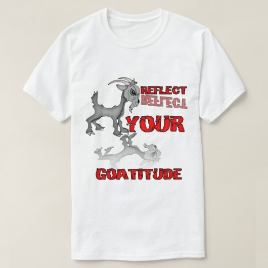 Goatitude Funny Attitude Gezegde T-shirt (Design voorkant)