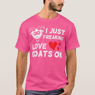 Goats I Just Freaking Love Goats Leuk Dier Boerder T-shirt