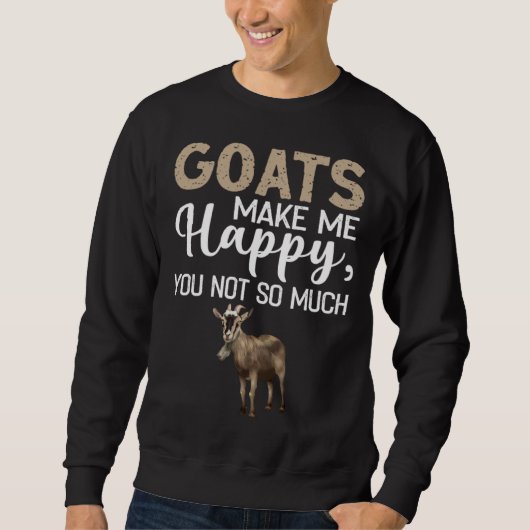 Goats Make Me Happy You Not So Much Trui (Voorkant)