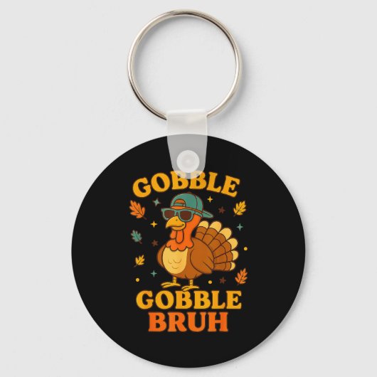 Gobble Bruh Funny Turkey Thanksgiving Men Women Ki Sleutelhanger (Voorkant)