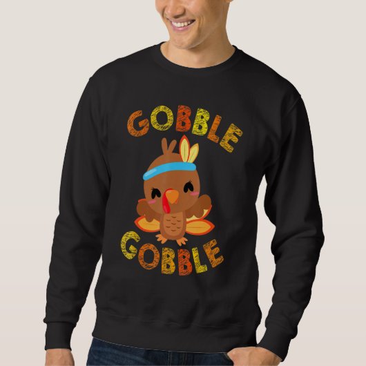 Gobble Cute Turkey Ideeën Turkey Turkey Trui (Voorkant)