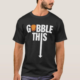 Gobble deze Turkije Grappige Thanksgiving T-shirt
