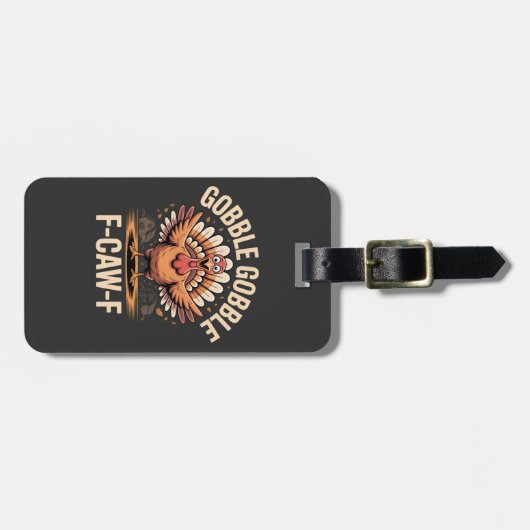 Gobble F-CAW-F Turkije Grappige Thanksgiving Bagagelabel (Voorkant horizontaal)