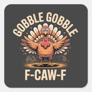 Gobble F-CAW-F Turkije Grappige Thanksgiving Vierkante Sticker