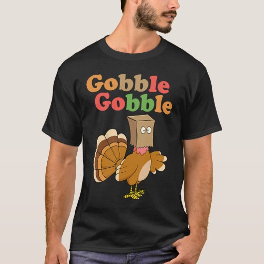 Gobble Funny Thanksgiving Day Apparel For Men Wome T-shirt (Voorkant)