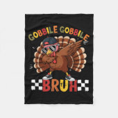 Gobble Gobble Bruh Funny Thanksgiving Turkey Dab B Fleece Deken (Voorkant)