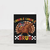 Gobble Gobble Bruh Funny Thanksgiving Turkey Dab B Kaart (Voorkant)