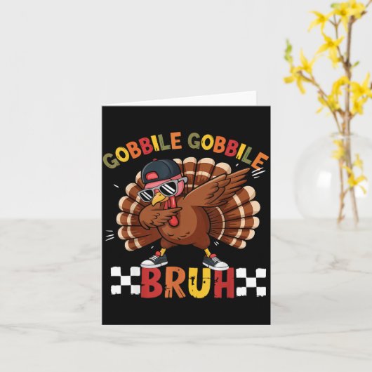 Gobble Gobble Bruh Funny Thanksgiving Turkey Dab B Kaart (Gele Bloem)