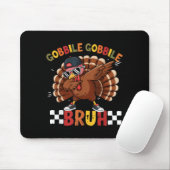 Gobble Gobble Bruh Funny Thanksgiving Turkey Dab B Muismat (Met muis)