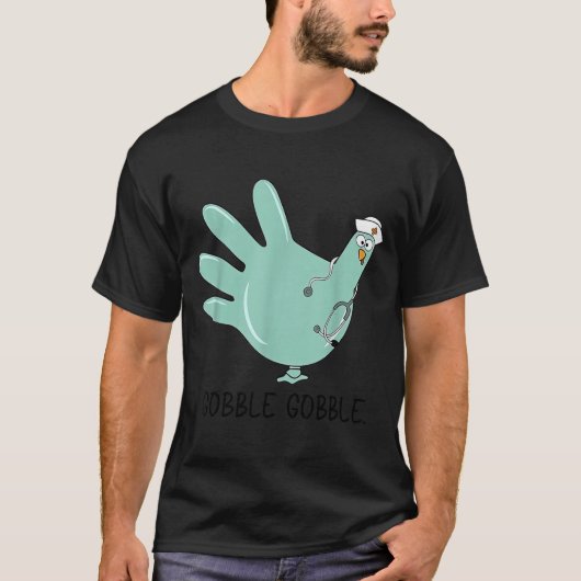 Gobble Gobble Funny Thanksgiving Nurse Humor  T-shirt (Voorkant)