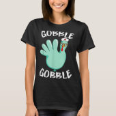 Gobble Gobble Funny Turkey Glove Thanksgiving Nurs T-shirt (Voorkant)